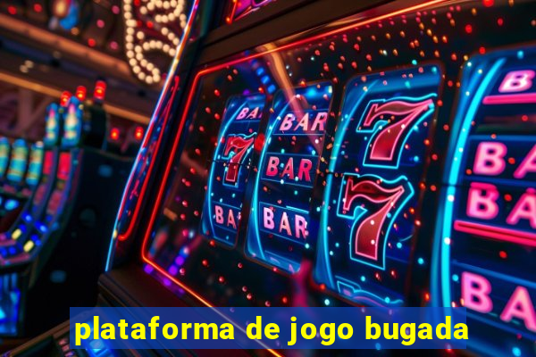 plataforma de jogo bugada